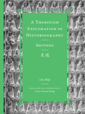 cover image of A Thorough Exploration in Historiography / Shitong